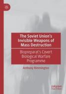 The Soviet Union¿s Invisible Weapons of Mass Destruction di Anthony Rimmington edito da Springer International Publishing
