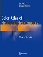 Color Atlas Of Head And Neck Surgery di Siba P. Dubey, Charles P. Molumi edito da Springer International Publishing Ag