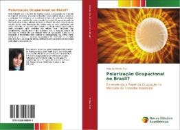 Polarização Ocupacional no Brasil? di Priscilla Matias Flori edito da Novas Edições Acadêmicas