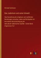Das Judentum und seine Umwelt di Michael Guttmann edito da Outlook Verlag