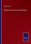 Elements of Geometry and Trigonometry di Charles Davies edito da Salzwasser-Verlag