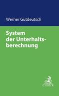 System der Unterhaltsberechnung di Werner Gutdeutsch edito da Beck C. H.