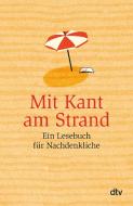 Mit Kant am Strand edito da dtv Verlagsgesellschaft