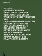Untersuchungen über das allgemeine Verhalten des Geschwindigkeitskoeffizienten von Dampfturbinenelementen (Düsen, Leitap di Paul Christlein edito da De Gruyter