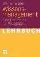 Wissensmanagement di Werner Wiater edito da VS Verlag für Sozialwissenschaften