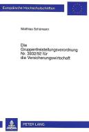 Die Gruppenfreistellungsverordnung Nr. 3932/92 für die Versicherungswirtschaft di Matthias Schümann edito da Lang, Peter GmbH
