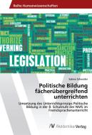 Politische Bildung fächerübergreifend unterrichten di Sabine Schneider edito da AV Akademikerverlag