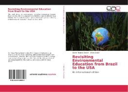 Revisiting Environmental Education from Brazil to the USA di Eliane Thaines Bodah, Brian Bodah edito da Editorial Académica Española