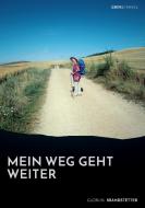 Mein Weg geht weiter - Nach schwerer Krankheit auf dem Jakobsweg di Gudrun Brandstetter edito da GRIN & Travel Verlag