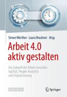 Arbeit 4.0 aktiv gestalten edito da Springer-Verlag GmbH