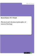 Physical and chemical principles of nanotechnology di Naveen Kumar J R, P. Prasad edito da GRIN Verlag