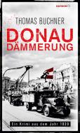 Donaudämmerung di Thomas Buchner edito da Haymon Verlag