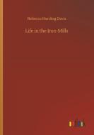 Life in the Iron-Mills di Rebecca Harding Davis edito da Outlook Verlag