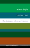 Flaches Land di Katrin Züger edito da Books on Demand