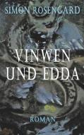 Vinwen und Edda di Simon Rosengard edito da Books on Demand