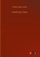 Welsh Fairy Tales di Willliam Elliot Griffis edito da Outlook Verlag