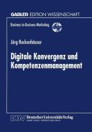 Digitale Konvergenz und Kompetenzenmanagement edito da Deutscher Universitätsverlag