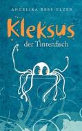 Kleksus Der Tintenfisch di Angelika Rees-elzer edito da Books On Demand