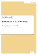 Konsumenten in Netz-Communities di Ruth Schneeweiß edito da Diplom.de
