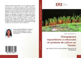 Champignons mycorhiziens à arbuscules et systèmes de culture sur "tanety" di Berthe Rasoamampionona edito da Editions universitaires europeennes EUE