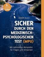 Sicher durch den Medizinisch-Psychologischen Test (MPU) di Robert Klaus edito da Books on Demand