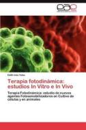 Terapia fotodinámica: estudios In Vitro e In Vivo di Edith Inés Yslas edito da EAE
