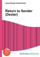 Return To Sender (dexter) di Jesse Russell, Ronald Cohn edito da Book On Demand Ltd.