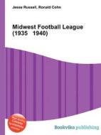 Midwest Football League (1935 1940) di Jesse Russell, Ronald Cohn edito da Book On Demand Ltd.