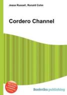 Cordero Channel di Jesse Russell, Ronald Cohn edito da Book On Demand Ltd.
