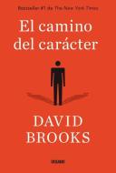 El Camino del Carácter di David Brooks edito da EDIT OCEANO DE MEXICO