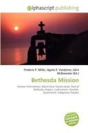 Bethesda Mission edito da Alphascript Publishing