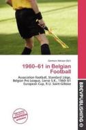 1960-61 In Belgian Football edito da Brev Publishing