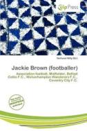 Jackie Brown (footballer) edito da Culp Press