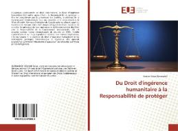 Du Droit d'ingérence humanitaire à la Responsabilité de protéger di Boukar Ozias Djerandoh edito da Editions universitaires europeennes EUE