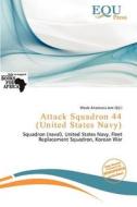Attack Squadron 44 (united States Navy) edito da Equ Press