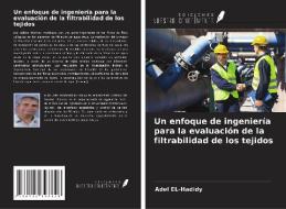 Un enfoque de ingeniería para la evaluación de la filtrabilidad de los tejidos di Adel El-Hadidy edito da Ediciones Nuestro Conocimiento