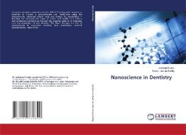 Nanoscience in Dentistry di Jyotsana Kumari, Suruchi Juneja Sukhija edito da LAP LAMBERT Academic Publishing