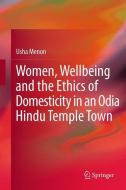 Women, Wellbeing, and the Ethics of Domesticity in an Odia Hindu Temple Town di Usha Menon edito da Springer India