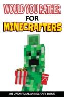 Would You Rather For Minecrafters di Craftland Publishing edito da LIGHTNING SOURCE INC