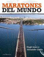 Maratones del Mundo di Hugh Jones, Alexander James edito da Lectio Ediciones