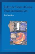 Redress for Victims of Crimes Under International Law di Ilaria Bottigliero edito da Springer Netherlands