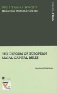 The Reform of European Legal Capital Rules: Its Impact on UK and Austrian Company Law di Bernhard Umfarher edito da INTERSENTIA