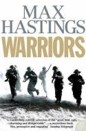 Warriors di Sir Max Hastings edito da HarperCollins Publishers