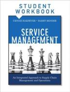 Service Management, Student Workbook di Cengiz Haksever, Barry Render edito da Pearson Education (us)