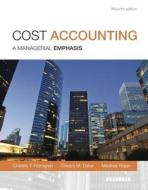 Cost Accounting, Student Value Edition di Charles T. Horngren, Srikant M. Datar, Madhav T. Rajan edito da Prentice Hall