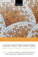 How Matter Matters di Paul R. Carlile edito da OUP Oxford