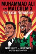 Muhammad Ali and Malcolm X: The Fatal Friendship (a Young Readers Adaptation of Blood Brothers) di Randy Roberts, Johnny Smith edito da LITTLE BROWN & CO