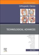 Technological Advances, an Issue of Orthopedic Clinics: Volume 54-2 edito da ELSEVIER