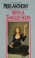 With a Tangled Skein di Piers Anthony edito da DELREY TRADE