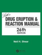 Litt's Drug Eruption & Reaction Manual 26e di Neil Shear edito da Taylor & Francis Ltd